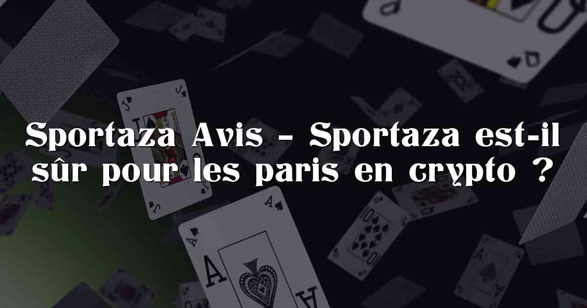 Sportaza Avis – Sportaza est-il sûr pour les paris en crypto ?