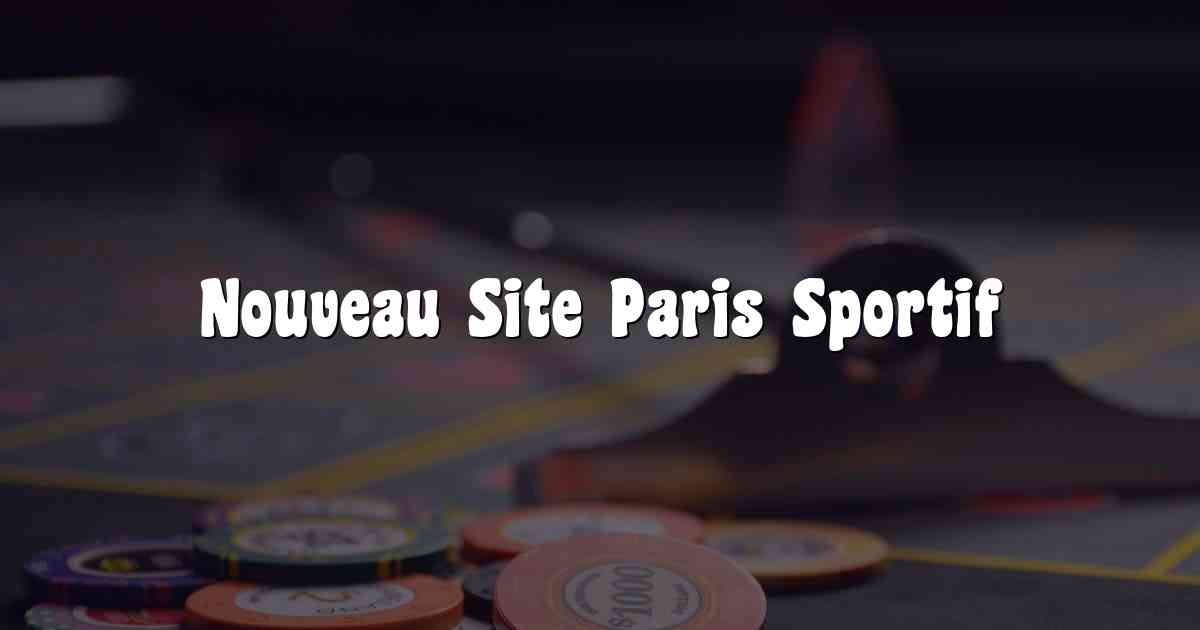 Nouveau Site Paris Sportif