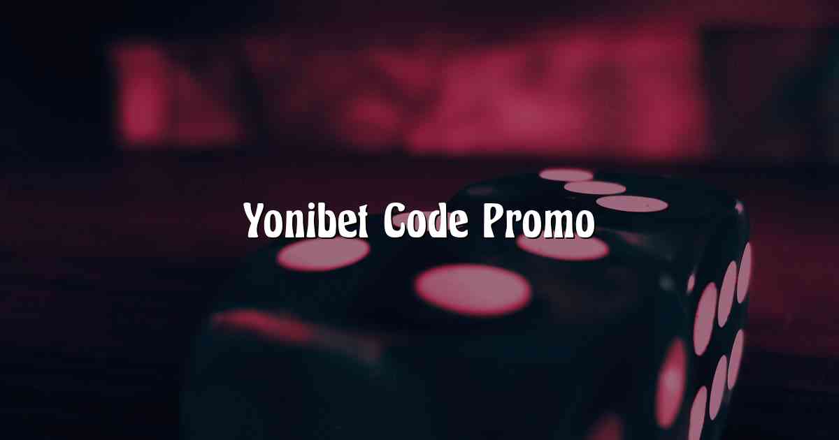 Yonibet Code Promo