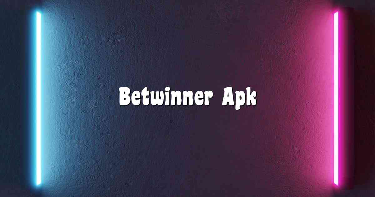 Betwinner Apk