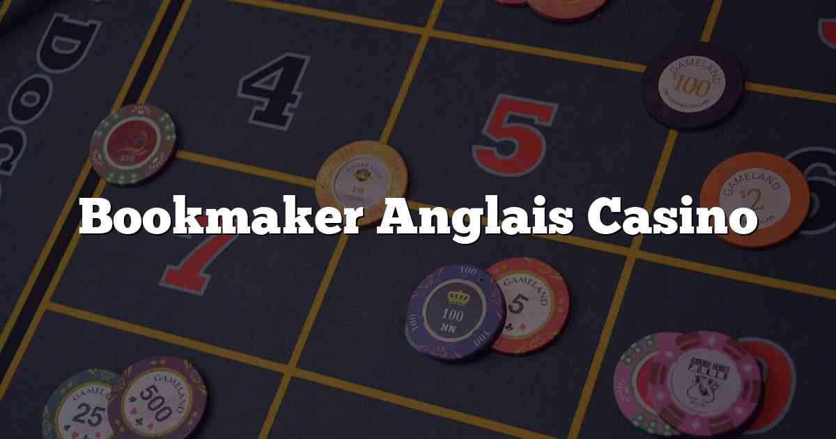 Bookmaker Anglais Casino