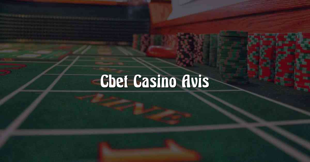 Cbet Casino Avis