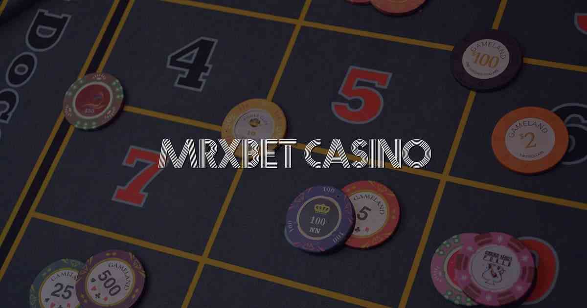 Mrxbet Casino