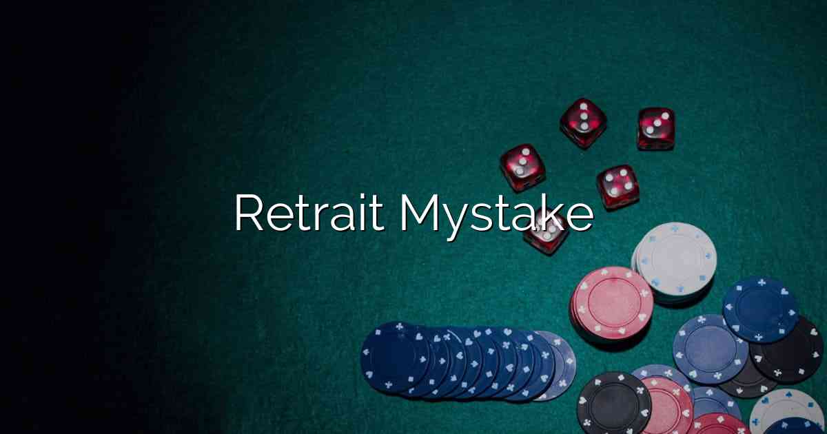 Retrait Mystake