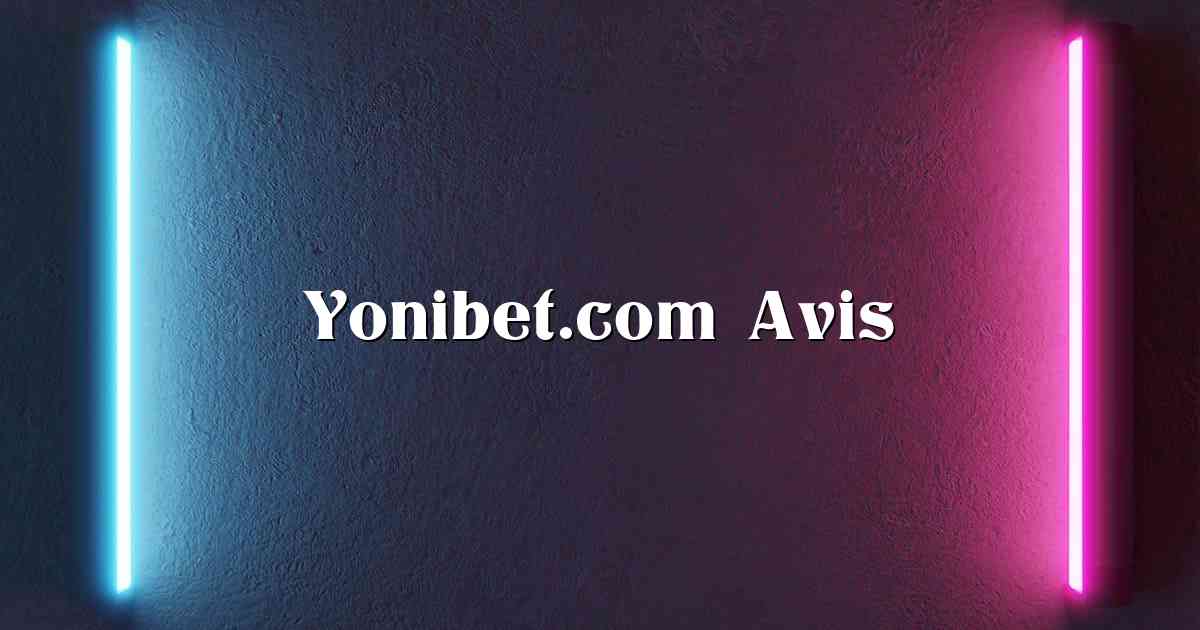 Yonibet.com Avis