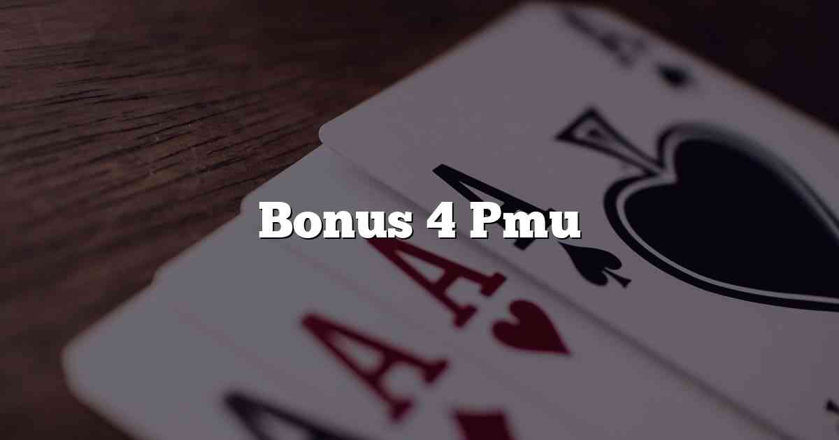 Bonus 4 Pmu