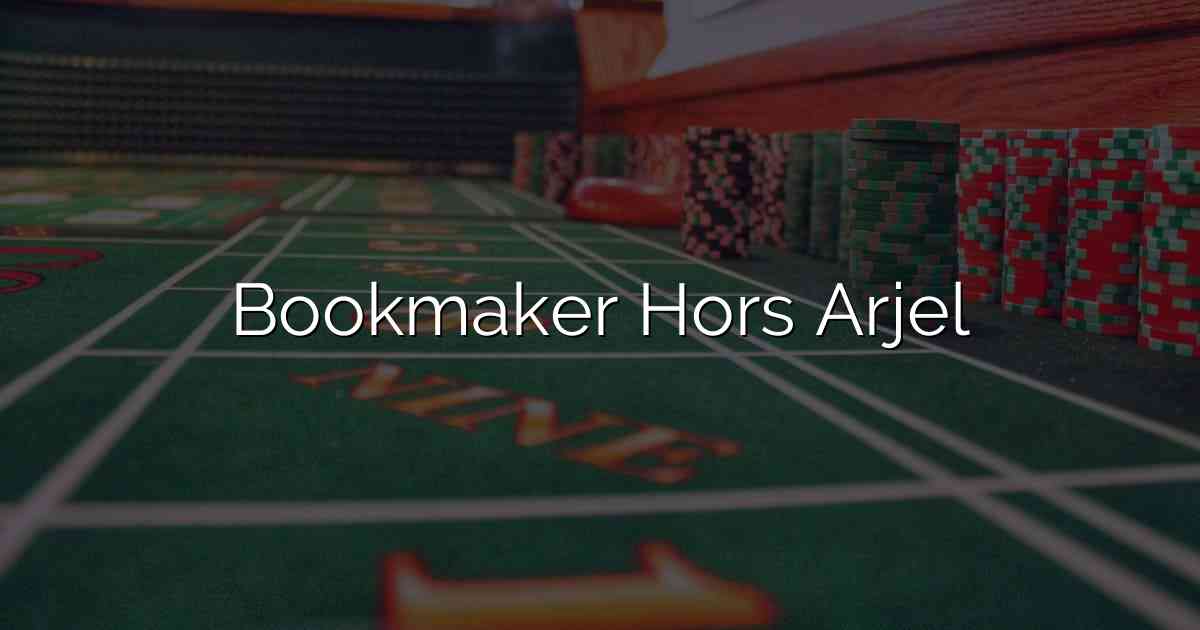 Bookmaker Hors Arjel