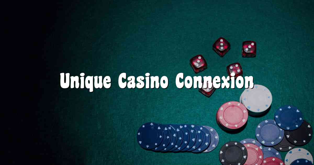 Unique Casino Connexion