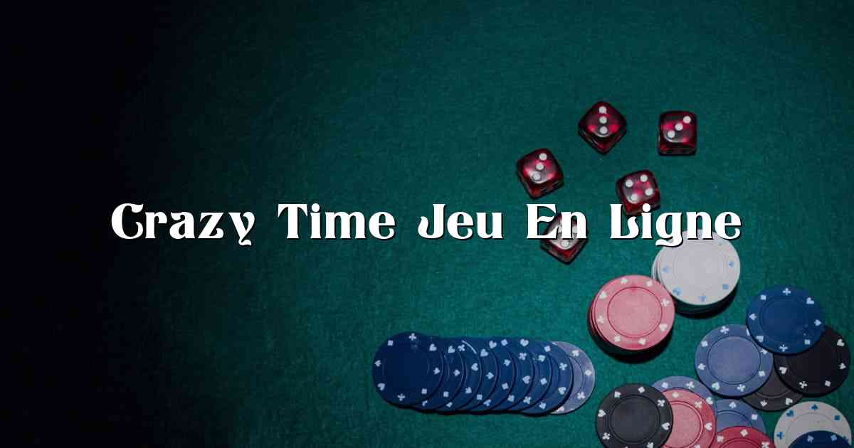 Crazy Time Jeu En Ligne