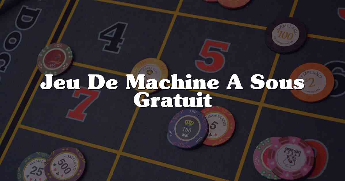 Jeu De Machine A Sous Gratuit