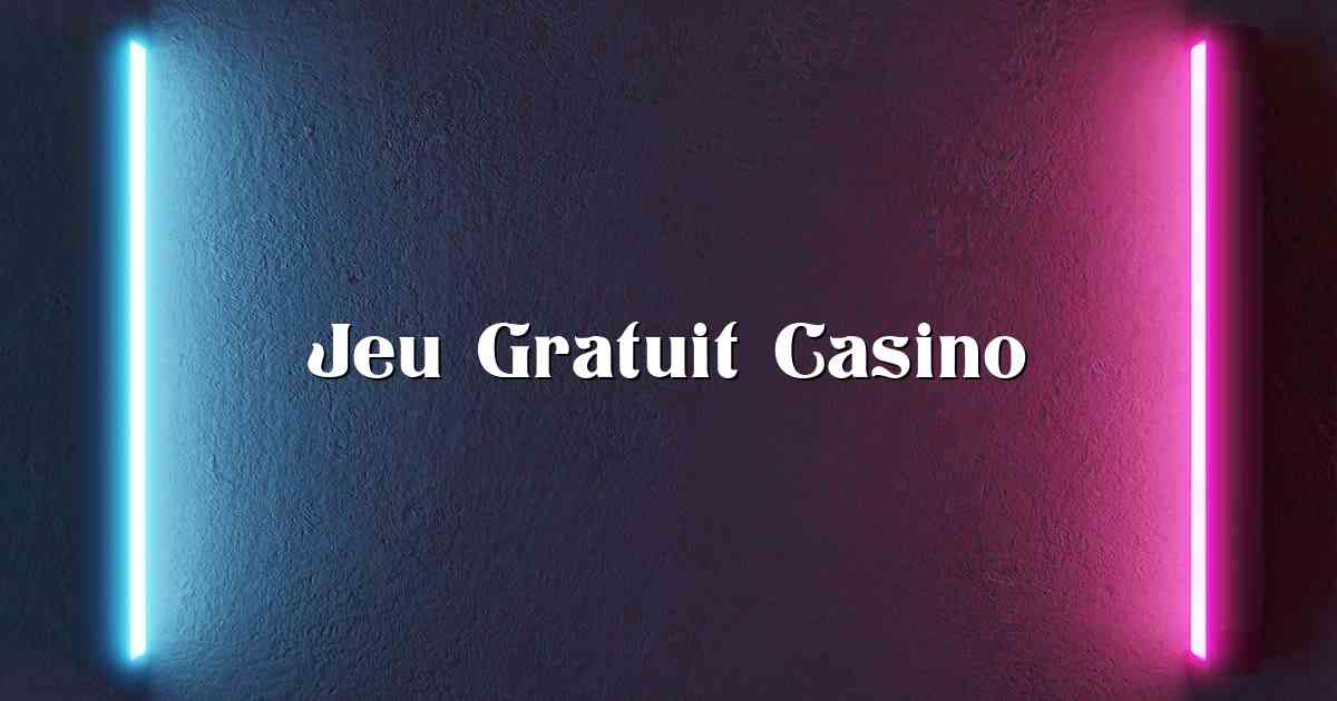 Jeu Gratuit Casino