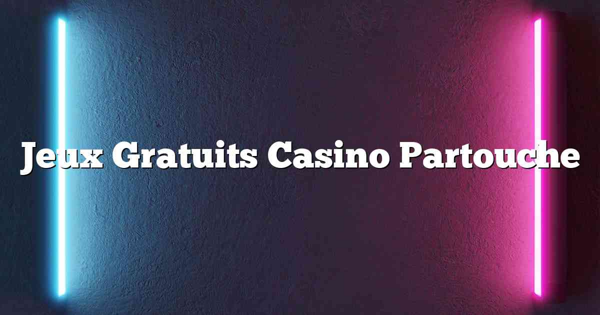 Jeux Gratuits Casino Partouche