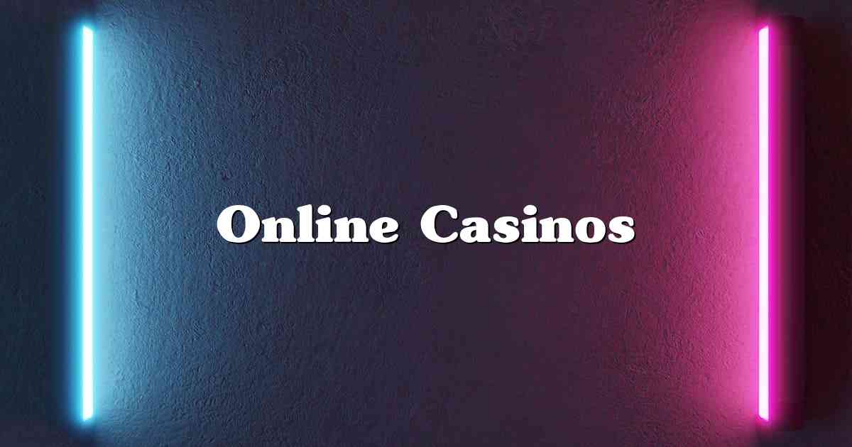 Online Casinos