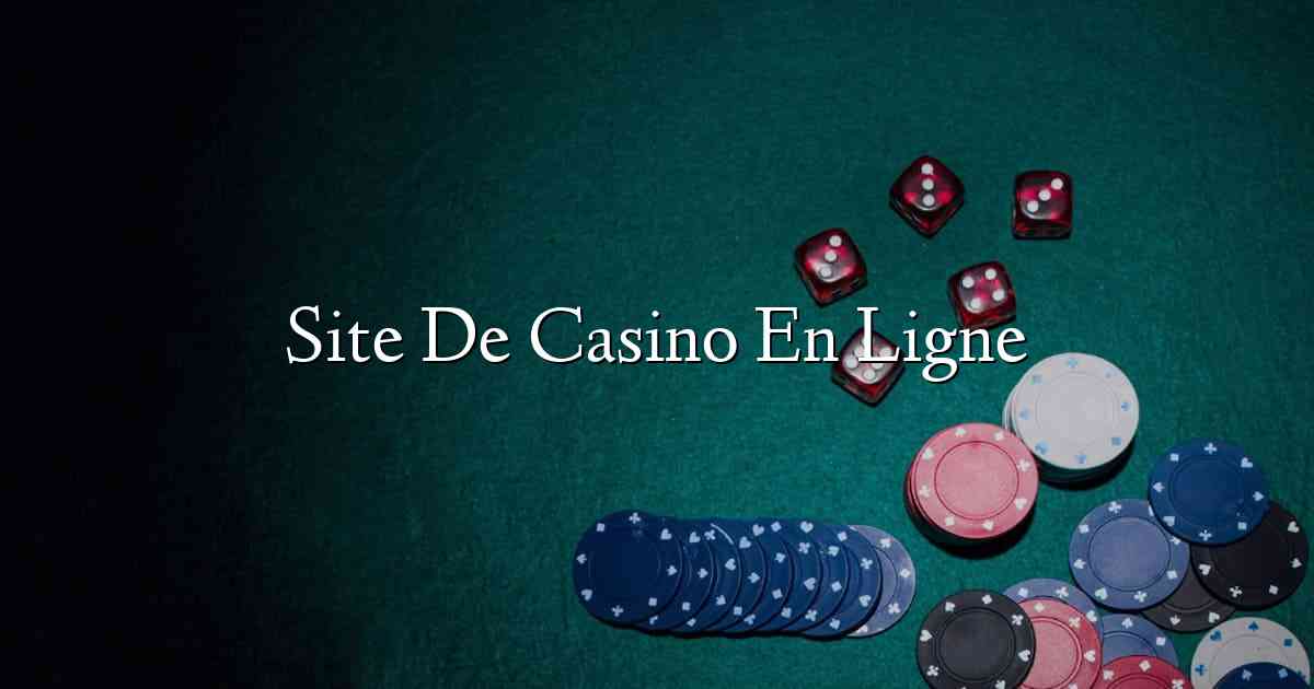 Site De Casino En Ligne