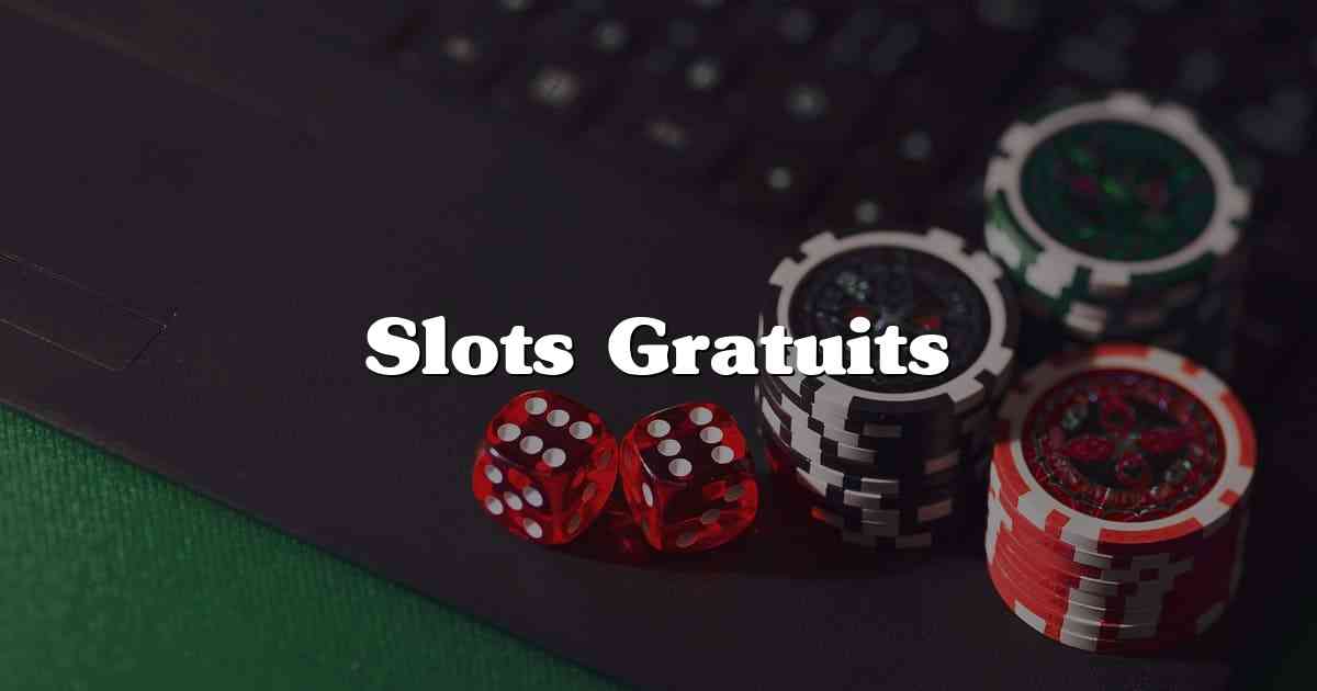 Slots Gratuits