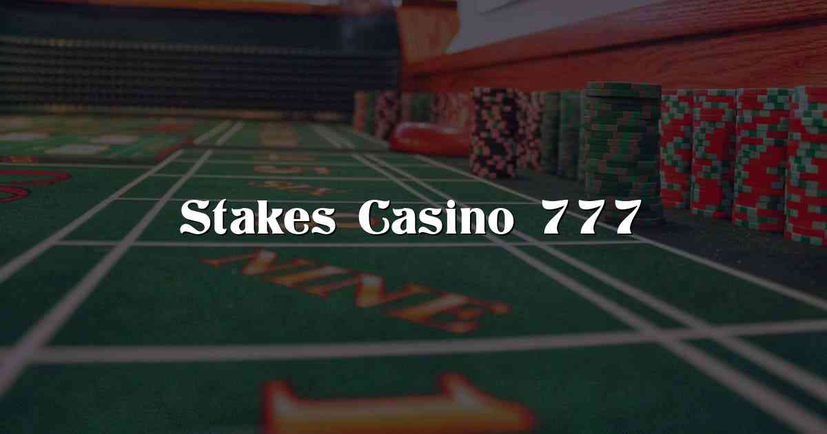 Stakes Casino 777