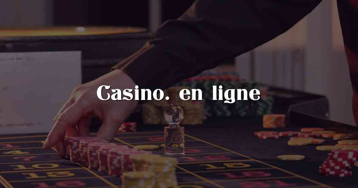 Casino. en ligne