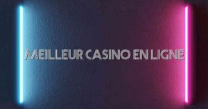 Meilleur Casino En Ligne