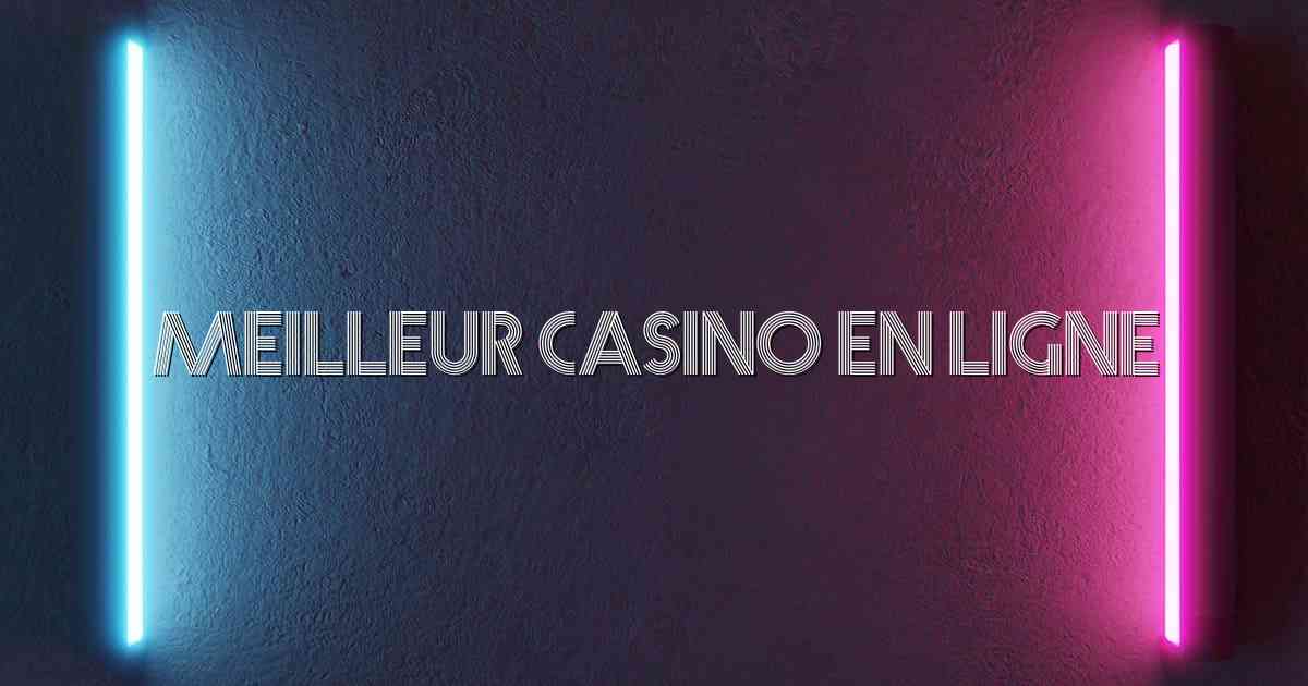 Meilleur Casino En Ligne