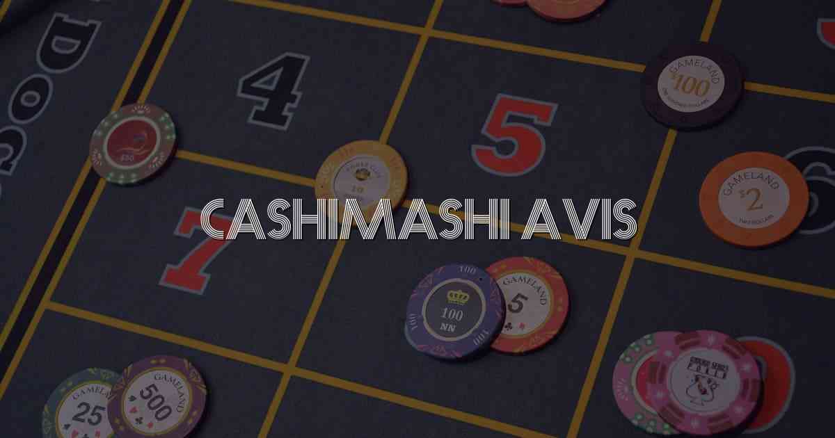 Cashimashi Avis