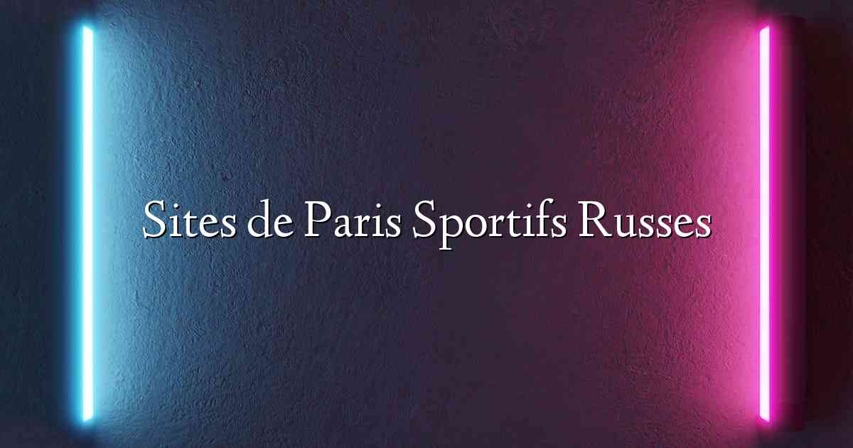 Sites de Paris Sportifs Russes