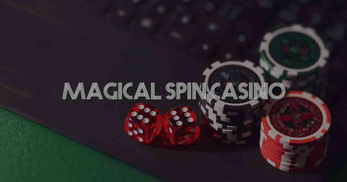 Magical Spin Casino